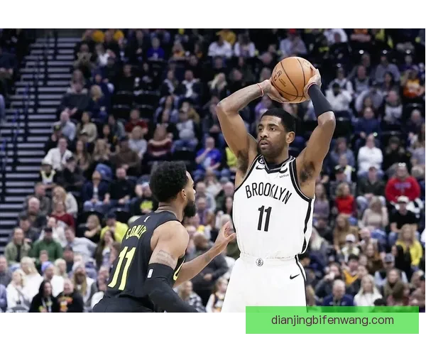 篮网主场力克爵士终结连败展示强大攻防实力 篮网主场力克爵士终结连败展示强大攻防实力